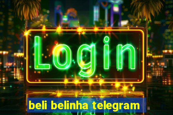 beli belinha telegram